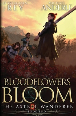 Bloodflowers Bloom by Rey, D'Artagnan