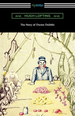 The Story of Doctor Dolittle by Lofting, Hugh