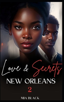 Love & Secrets 2: New Orleans by Black, Mia