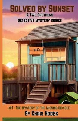 Solved by Sunset: A Two Brothers Detective Mystery Series by Hodek, Chris