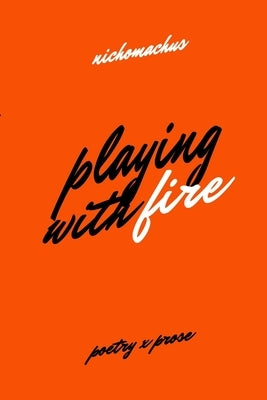 Playing with Fire by Nichomachus