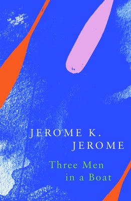 Three Men in a Boat (Legend Classics) by Jerome, Jerome K.