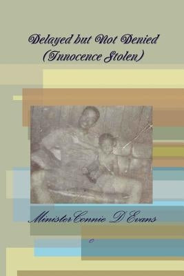 Delayed but Not Denied (Innocence Stolen) by Evans, Connie
