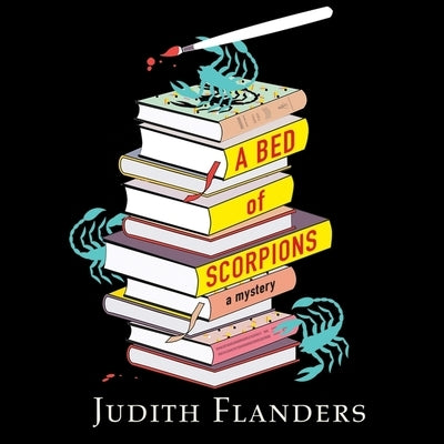 A Bed of Scorpions by Flanders, Judith