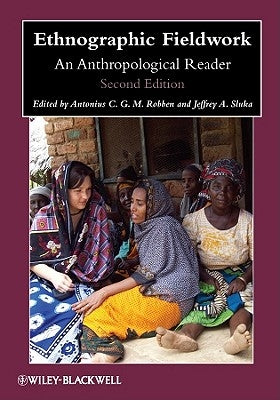 Ethnographic Fieldwork 2e by Robben, Antonius C. G. M.