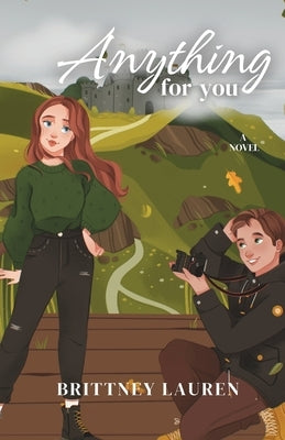 Anything For You by Lauren, Brittney
