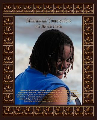 MC - Squared: Motivational Conversations with Marvette Camille by Camille, Marvette