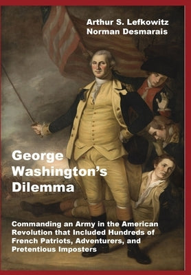 George Washington's Dilemma by Lefkowitz, Arthur S.