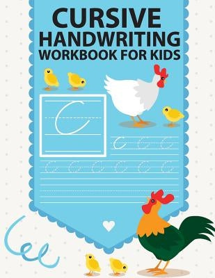 Cursive handwriting workbook for kids: workbook cursive, workbook tracing, cursive handwriting workbook for teens, cursive handwriting workbook for ki by Akaishi, Cornelia