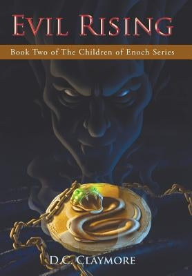 Evil Rising: Book Two of The Children of Enoch Series by Claymore, D. C.