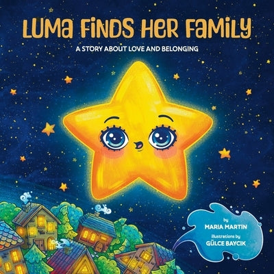 Luma Finds Her Family: A story about love and belonging by Martin, Maria
