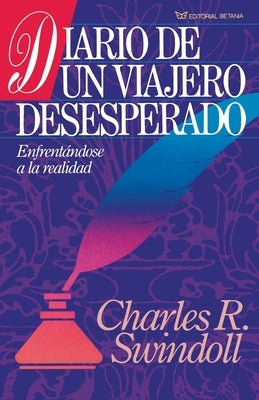 Diario de un Viajero Desesperado = Living on the Ragged Edge by Swindoll, Charles R.