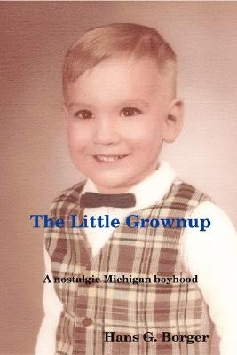 The Little Grownup by Borger, Hans