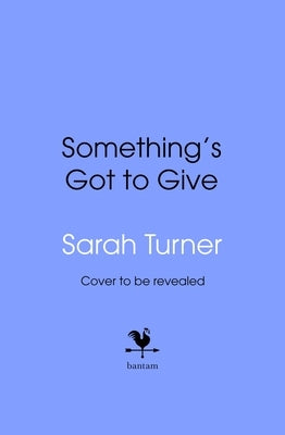 Something's Got to Give by Turner, Sarah