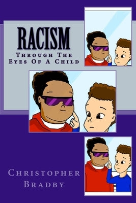 Racism: Through The Eyes Of A Child by Bradby, Christopher