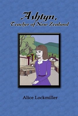 Ashtyn, Teacher of New Zealand by Lockmiller, Alice