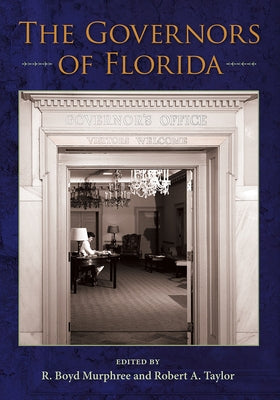 The Governors of Florida by Murphree, R. Boyd
