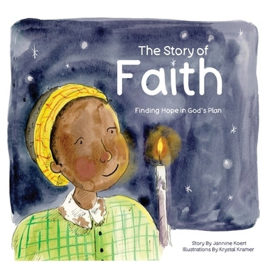 The Story of Faith: Finding Hope in God's Plan by Koert, Jannine