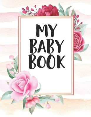 My Baby Book: Pregnancy Tracker For New Moms by Robb, Ashley M.