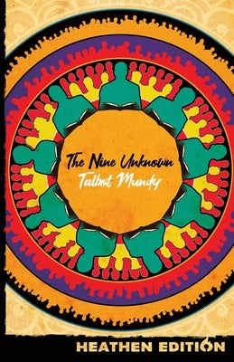 The Nine Unknown (Heathen Edition) by Mundy, Talbot