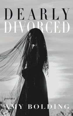 Dearly Divorced by Bolding, Amy