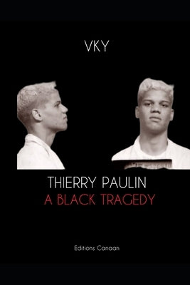Thierry Paulin A Black Tragedy by Canaan, Editions