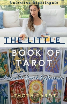 The Little Book of Tarot: Thoth Tarot Portable Quick References by Nightingale, Valentina