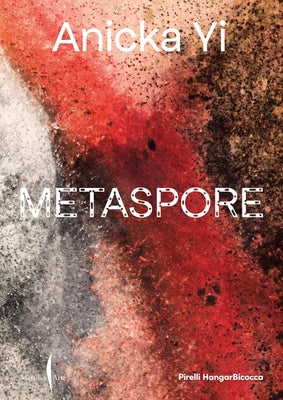 Anicka Yi: Metaspore by Yi, Anicka