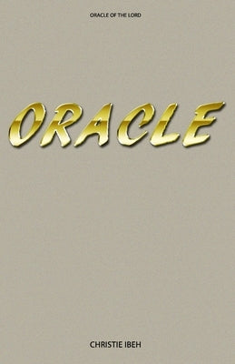 ORACLE of the LORD by Ibeh, Christie