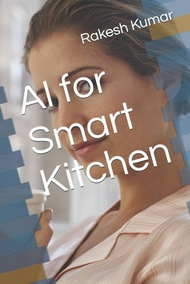 AI for Smart Kitchen by Kumar, Rakesh