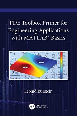 PDE Toolbox Primer for Engineering Applications with MATLAB(R) Basics by Burstein, Leonid