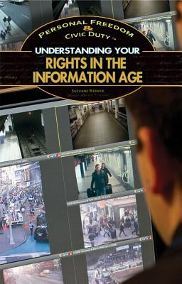 Understanding Your Rights in the Information Age by Weinick, Suzanne