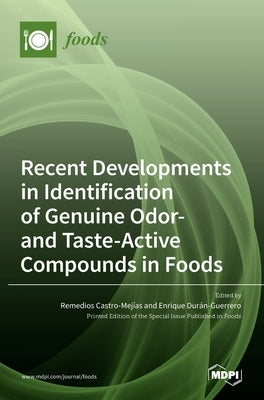 Recent Developments in Identification of Genuine Odor- and Taste-Active Compounds in Foods by Castro-Mejías, Remedios