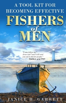A Tool Kit for Becoming Effective Fishers of Men by Garrett, Janice H.