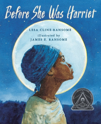 Before She Was Harriet by Cline-Ransome, Lesa