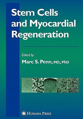 Stem Cells and Myocardial Regeneration by Penn, Marc S.