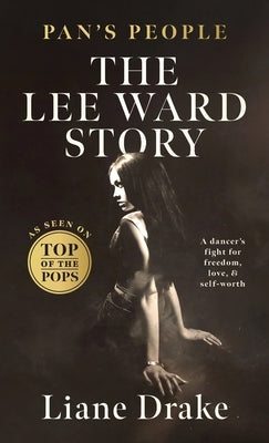 Pan's People: The Lee Ward Story by Drake, Liane