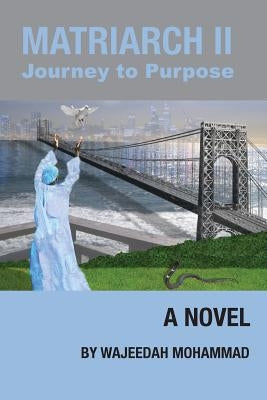Matriarch II: Journey to Purpose by Rose, Yvonne