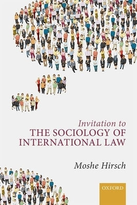 Invitation to the Sociology of International Law by Hirsch, Moshe