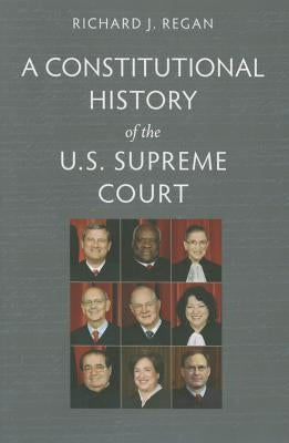 Constitutional History Us Supreme Court by Regan, Richard