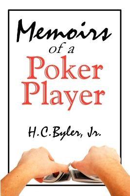 Memoirs of a Poker Player by Byler, H. C.