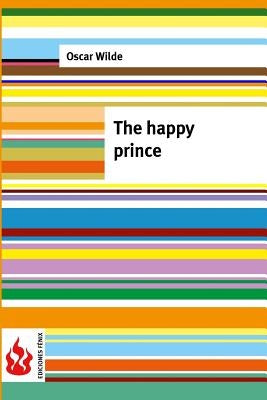 The happy prince: (low cost). Limited edition by Wilde, Oscar