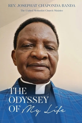 The Odyssey of My Life by Banda, Reverend Josephat Chaponda