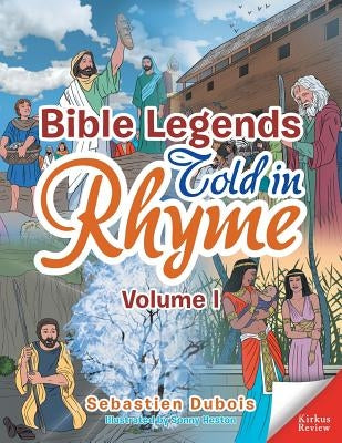 Bible Legends Told in Rhyme: Volume I by DuBois, Sebastien