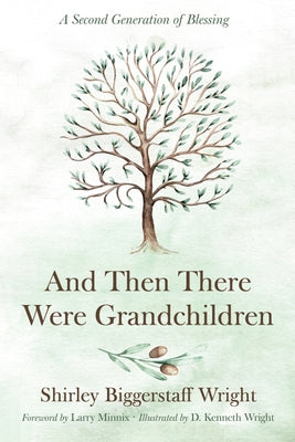 And Then There Were Grandchildren by Wright, Shirley Biggerstaff