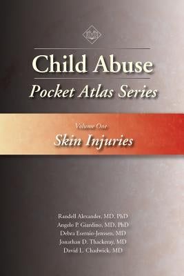 Child Abuse Pocket Atlas Series, Volume 1: Skin Injuries by Alexander, Randell
