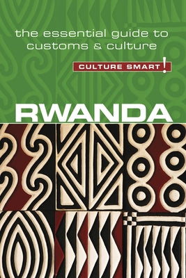 Rwanda - Culture Smart!: The Essential Guide to Customs & Culture by Crawford, Brian