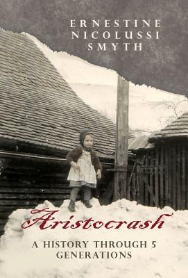 Aristocrash: A History Through 5 Generations by Nicolussi Smyth, Ernestine