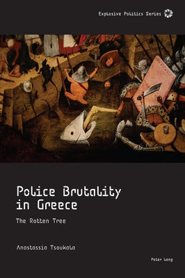 Police Brutality in Greece: The Rotten Tree by Guittet, Emanuel