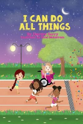 I can do all things! by Moharram, Hend